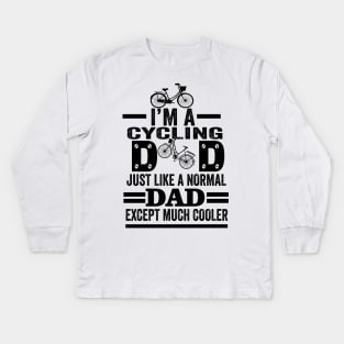 I am a  cycling dad Kids Long Sleeve T-Shirt